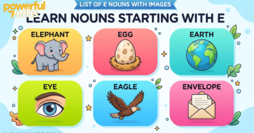 330+ Nouns That Start With E | Complete List With Meanings & Examples (2026)