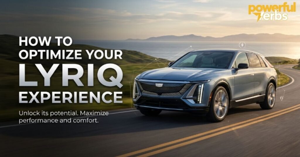 How to Optimize Your LYRIQ Experience